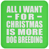 All I Want For Christmas Is More Dog Breeding - Coaster
