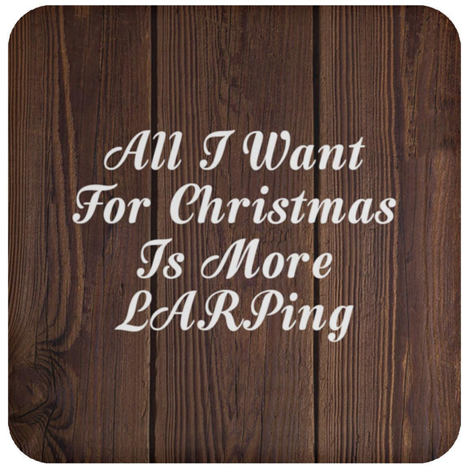 All I Want For Christmas Is More LARPing - Drink Coaster D