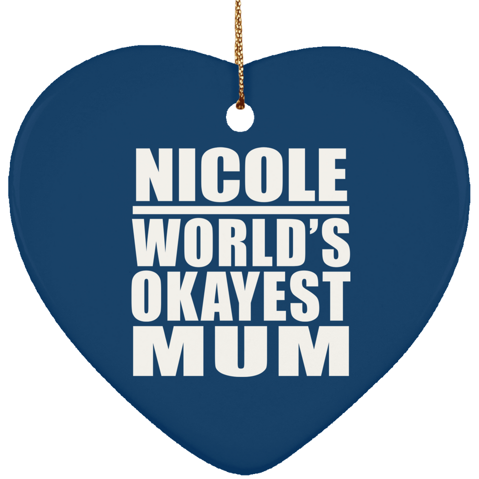 Nicole World's Okayest Mum - Heart Ornament
