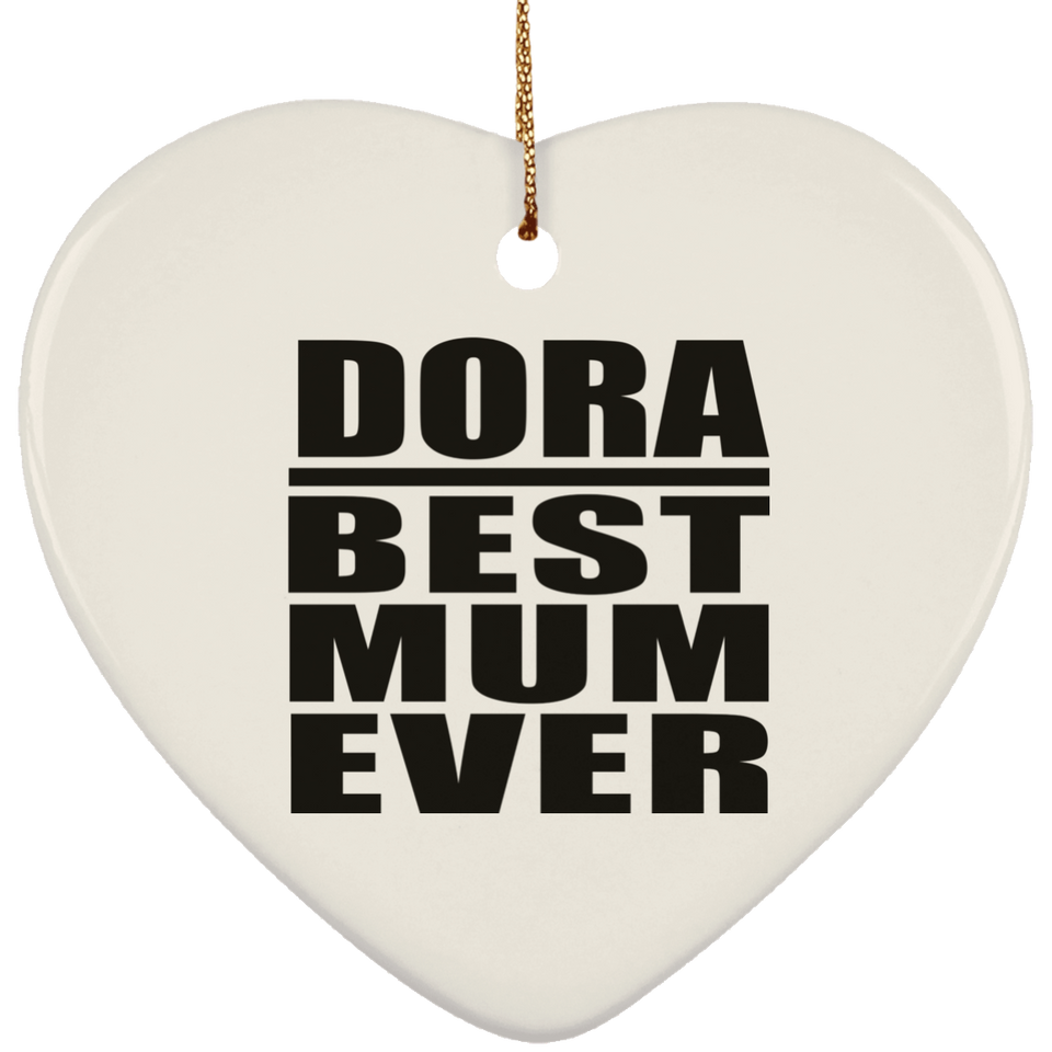 Dora Best Mum Ever - Heart Ornament