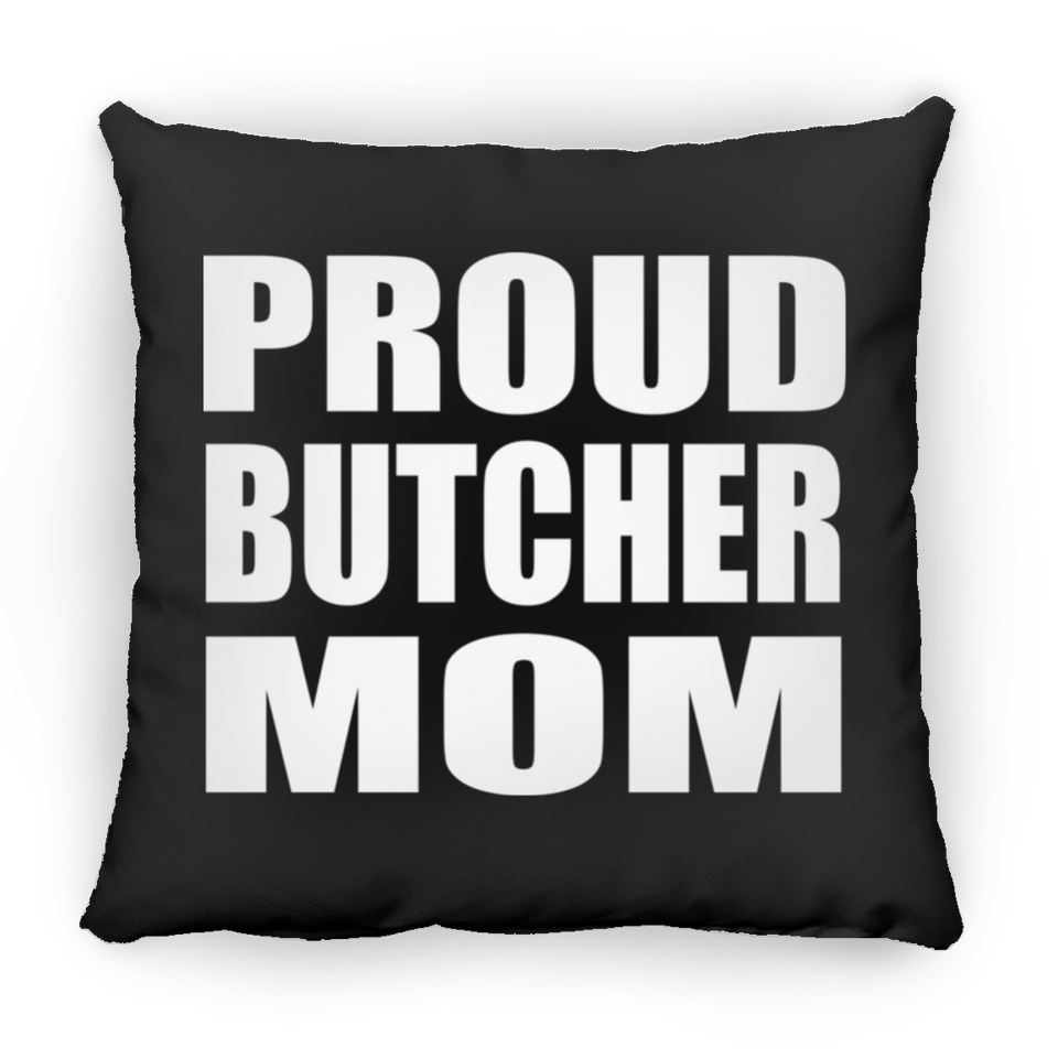 Proud Butcher Mom - Throw Pillow Black