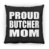 Proud Butcher Mom - Throw Pillow Black