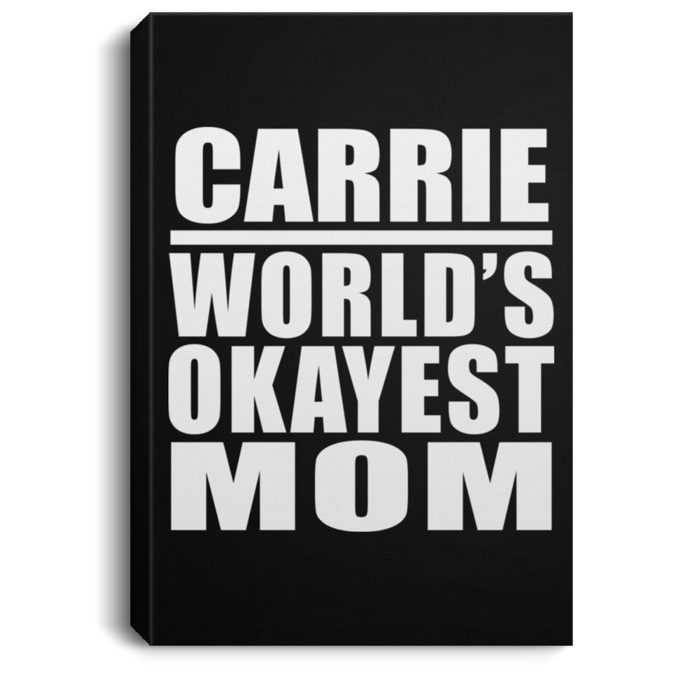 Carrie World's Okayest Mom - Canvas Portrait