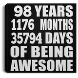 98th Birthday 98 Years 1176 Months 35794 Days Of Awesome - Canvas Square