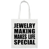 Jewelry Making Makes Life Special - Tote Bag White