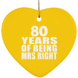 80th Anniversary 80 Years Of Being Mrs Right - Heart Ornament