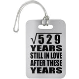 23rd Anniversary Square Root of 529 Years Still In Love - Luggage Bag Tag