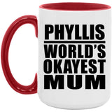 Phyllis World's Okayest Mum - 15oz Accent Mug Red