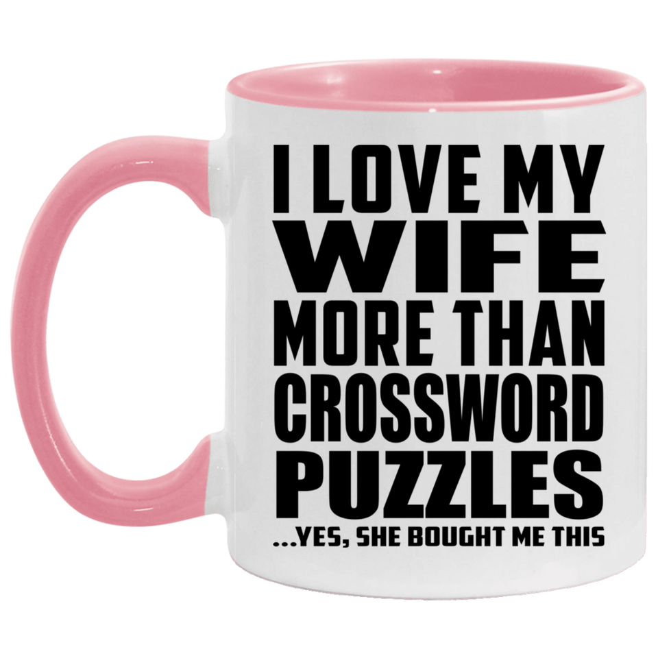 I Love My Wife More Than Crossword Puzzles - 11oz Accent Mug Pink
