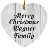 Merry Christmas Wagner Family - Heart Ornament F