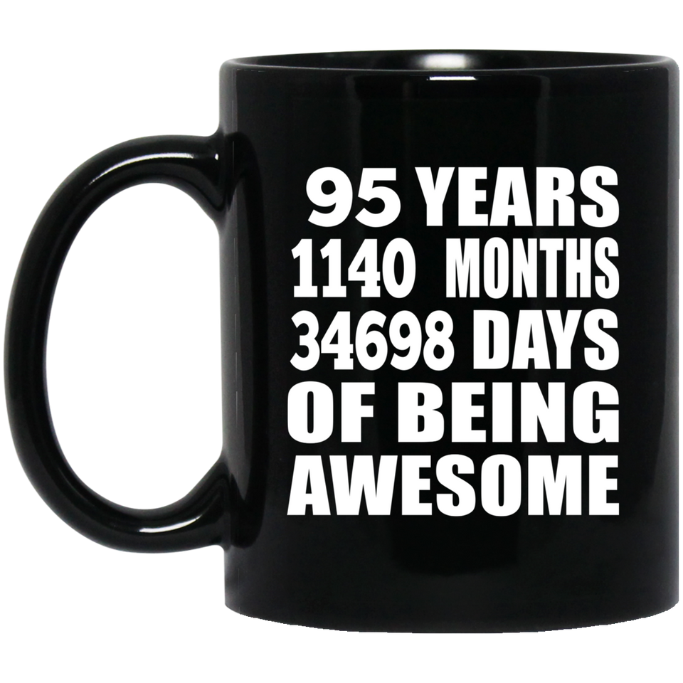 95th Birthday 95 Years 1140 Months 34698 Days Of Awesome - 11oz Coffee Mug Black