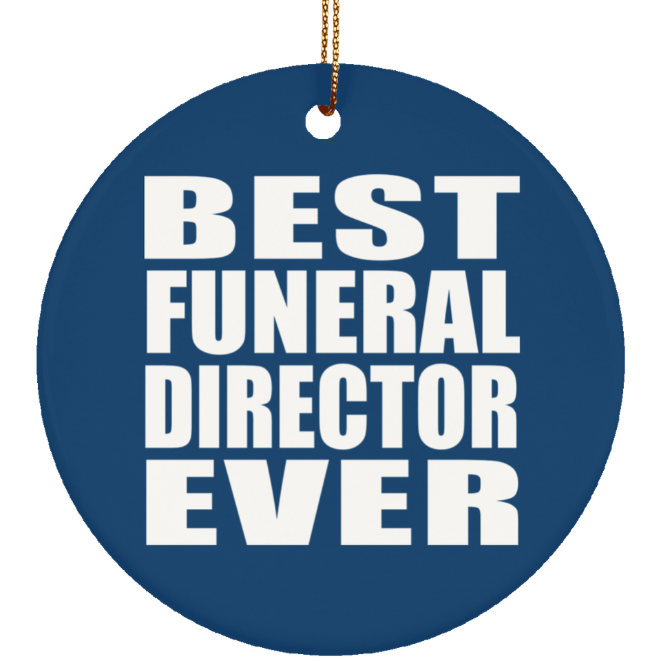 Best Funeral Director Ever - Circle Ornament