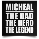 Micheal The Dad The Hero The Legend - Poster Square