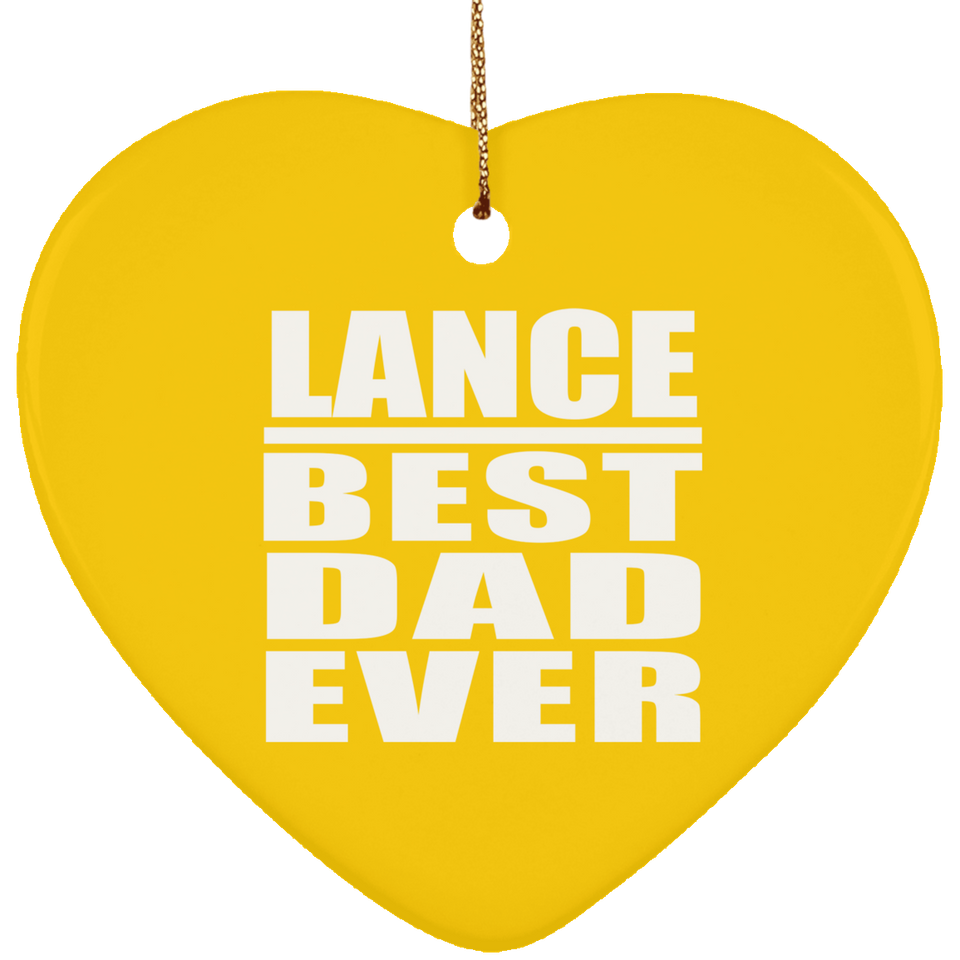 Lance Best Dad Ever - Heart Ornament