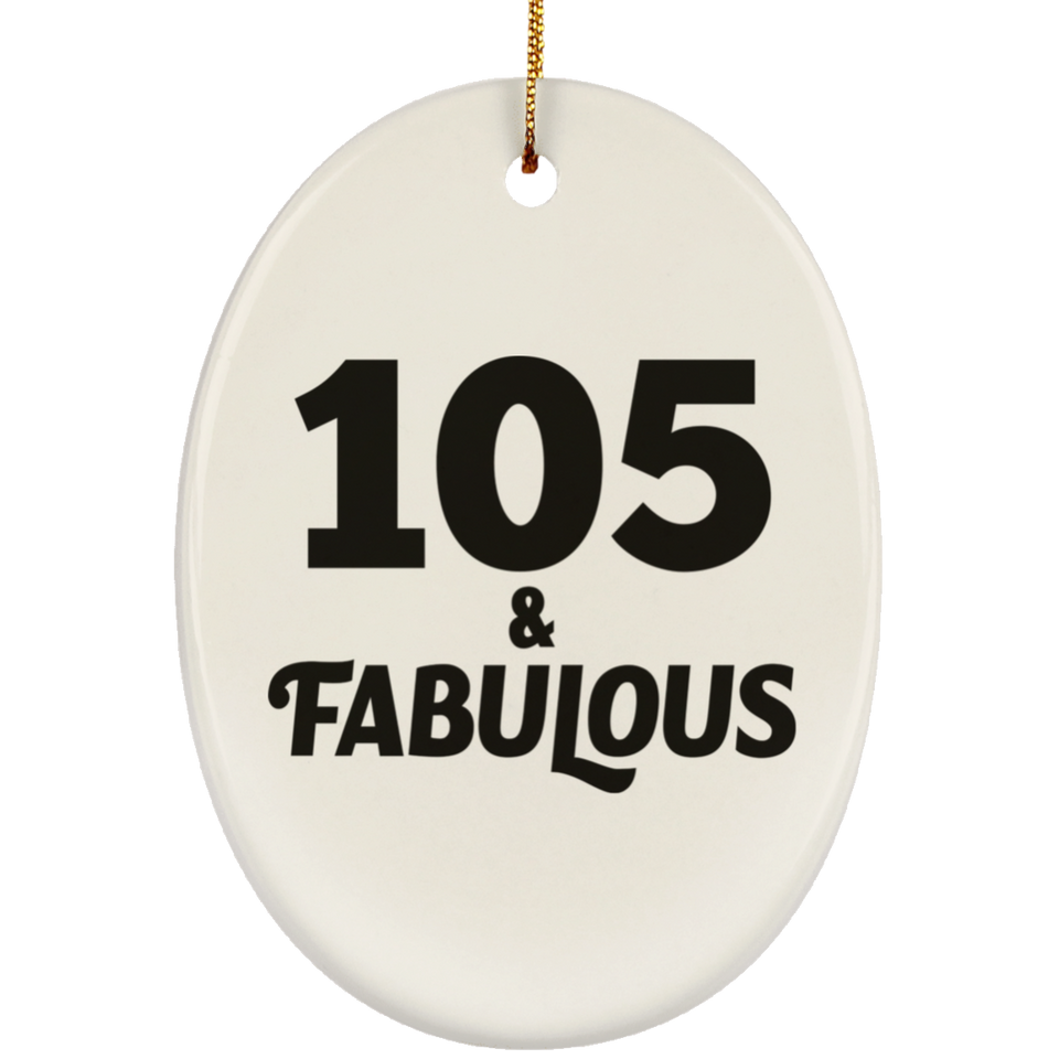105th Birthday 105 & Fabulous - Oval Ornament
