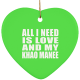 All I Need Is Love And My Khao Manee - Heart Ornament