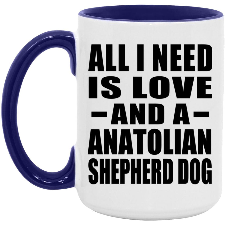 All I Need Is Love And A Anatolian Shepherd Dog - 15oz Accent Mug Purple