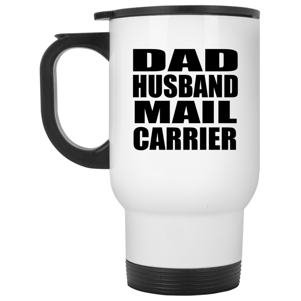 Dad Husband Mail Carrier - White Travel Mug