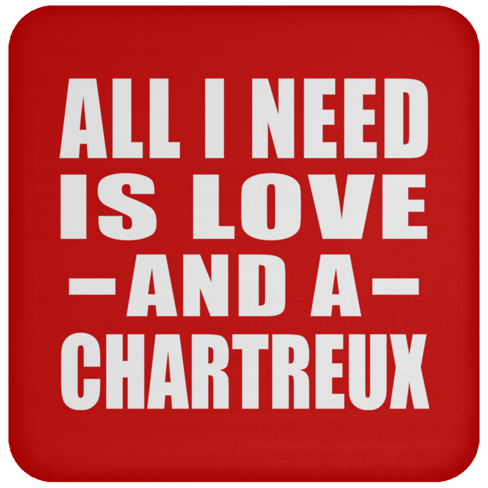 All I Need Is Love And A Chartreux - Drink Coaster
