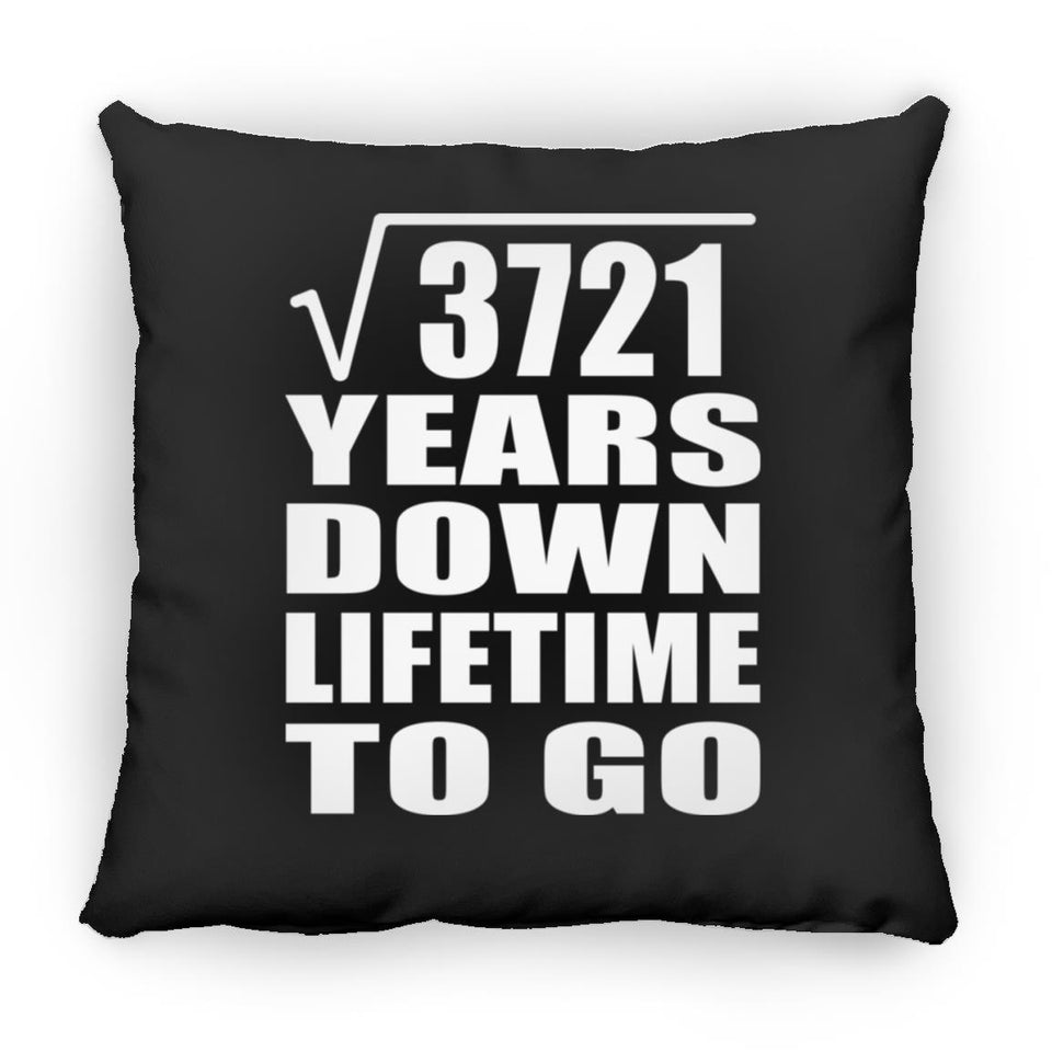 61st Anniversary Square Root of 3721 Years Lifetime To Go - Throw Pillow Black