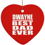 Dwayne Best Dad Ever - Heart Ornament