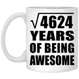 68th Birthday Square Root of 4624 Years of Being Awesome - 11oz Coffee Mug