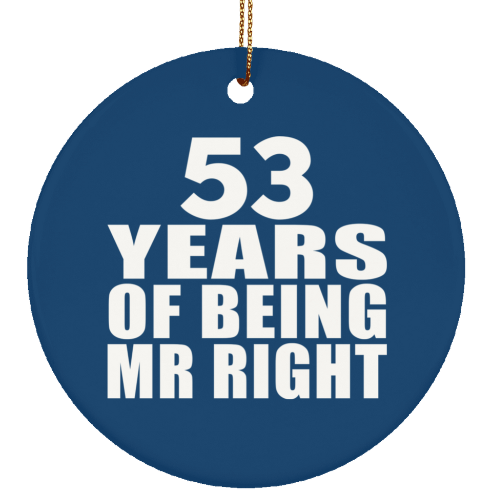 53rd Anniversary 53 Years Of Being Mr Right - Circle Ornament