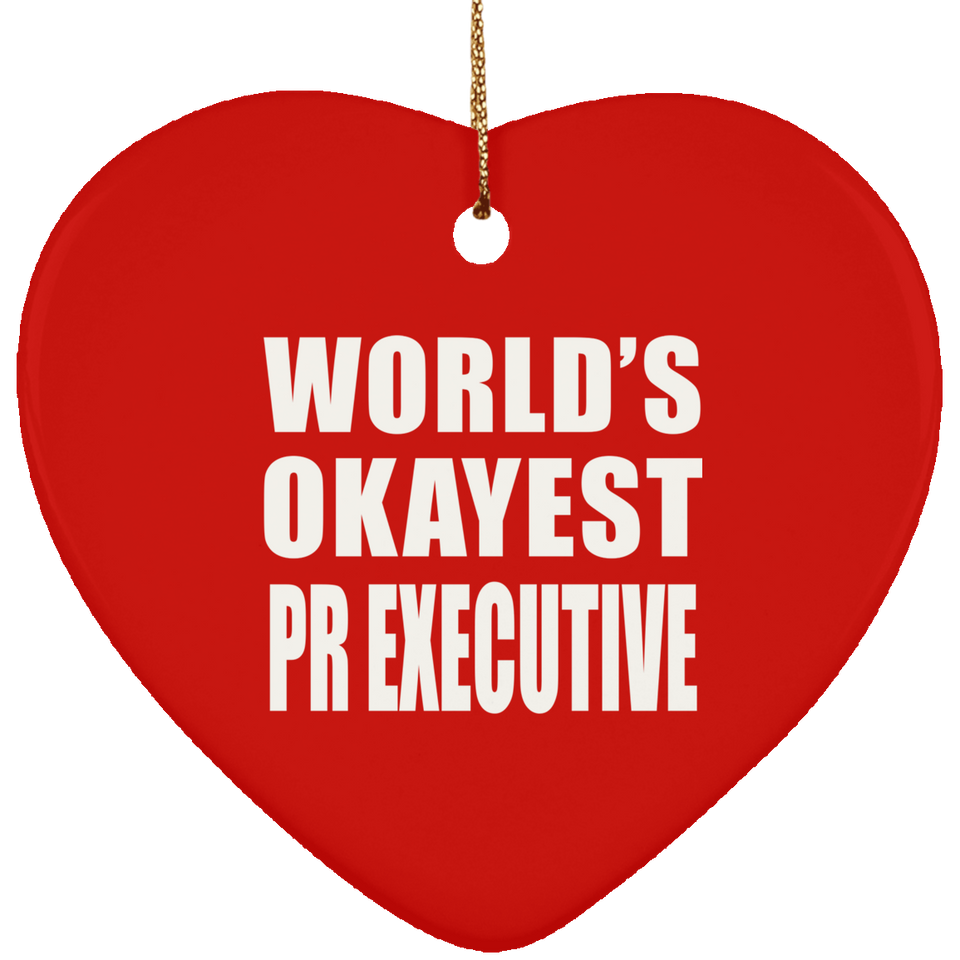 World's Okayest Pr Executive - Heart Ornament