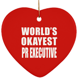 World's Okayest Pr Executive - Heart Ornament