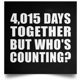 11th Anniversary 4,015 Days Together But Who's Counting - Poster Square