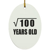 10th Birthday Square Root of 100 Years Old - Oval Ornament
