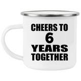 6th Anniversary Cheers To 6 Years Together - 12oz Camping Mug