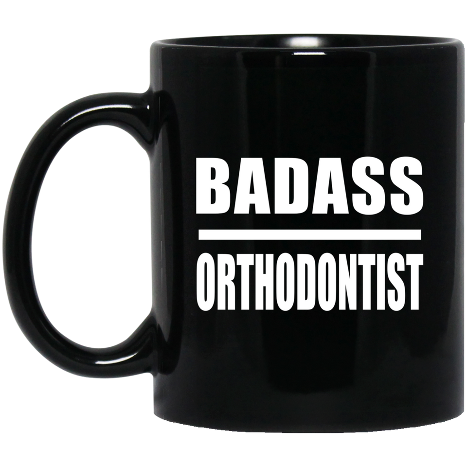Badass Orthodontist - 11oz Coffee Mug Black