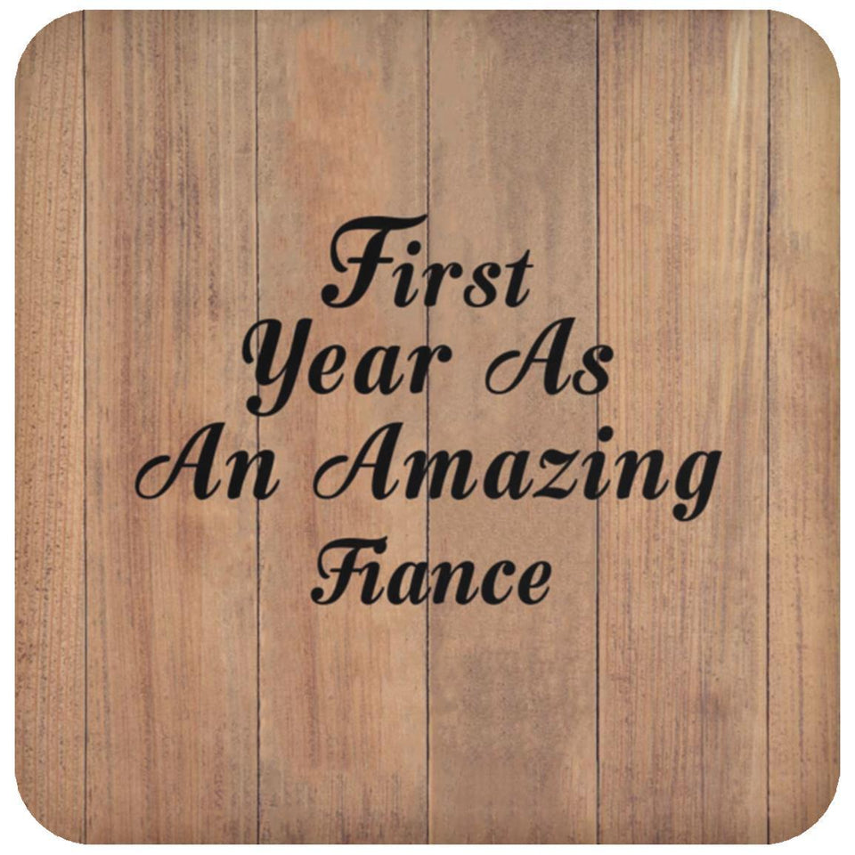 First Year As An Amazing Fiance - Drink Coaster C
