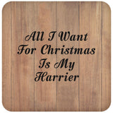 All I Want For Christmas Is My Harrier - Drink Coaster C