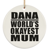 Dana World's Okayest Mum - Circle Ornament