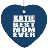 Katie Best Mom Ever - Heart Ornament