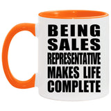 Being Sales Representative Makes Life Complete - 11oz Accent Mug Orange