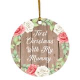 First Christmas With My Mummy - Circle Ornament B