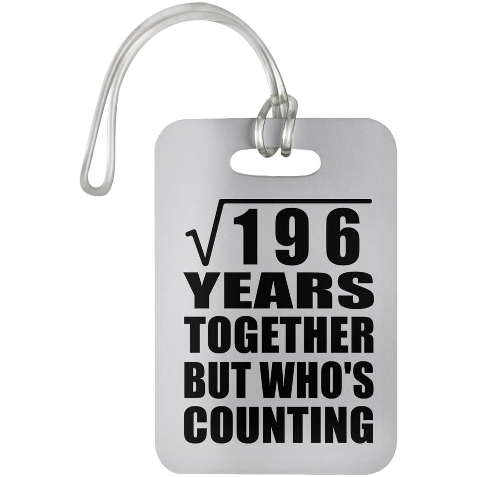 14th Anniversary Square Root of 196 Years Who's Counting - Luggage Bag Tag