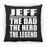 Jeff The Dad The Hero The Legend - Throw Pillow Black