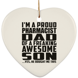 Proud Pharmacist Dad Of Awesome Son - Heart Ornament