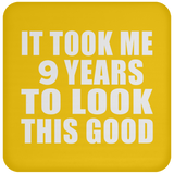 9th Birthday Took Me 9 Years To Look This Good - Drink Coaster