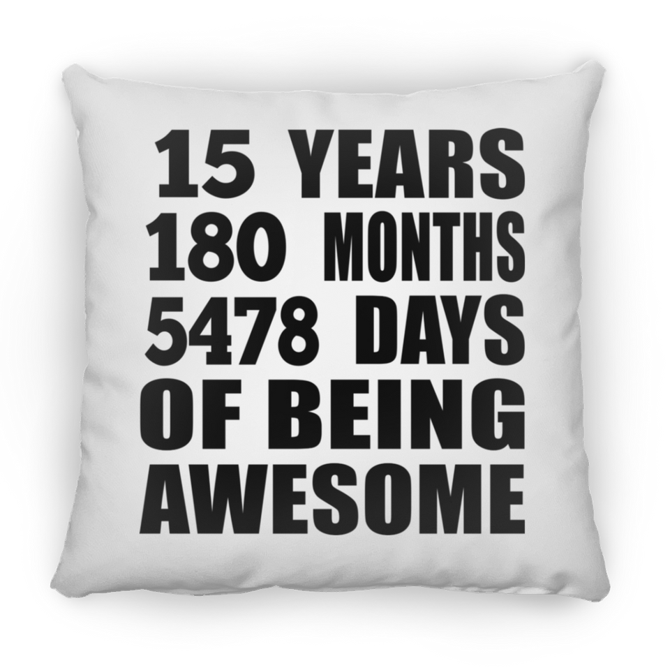 15th Birthday 15 Years 180 Months 5478 Days Of Awesome - Throw Pillow
