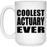 Coolest Actuary Ever - 15 Oz Coffee Mug