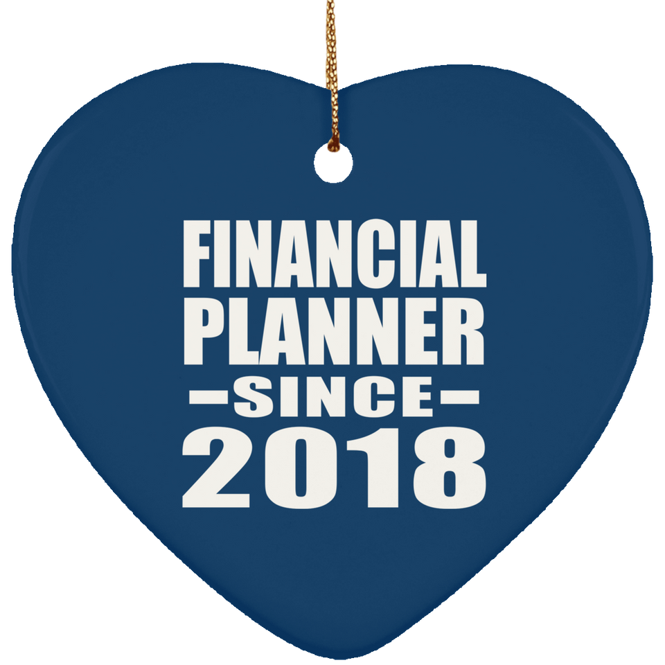 Financial Planner Since 2018 - Heart Ornament