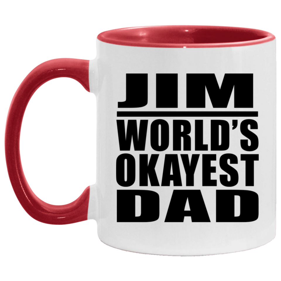 Jim World's Okayest Dad - 11oz Accent Mug Red