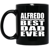 Alfredo Best Dad Ever - 11 Oz Coffee Mug Black