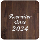 Recruiter Since 2024 - Drink Coaster D