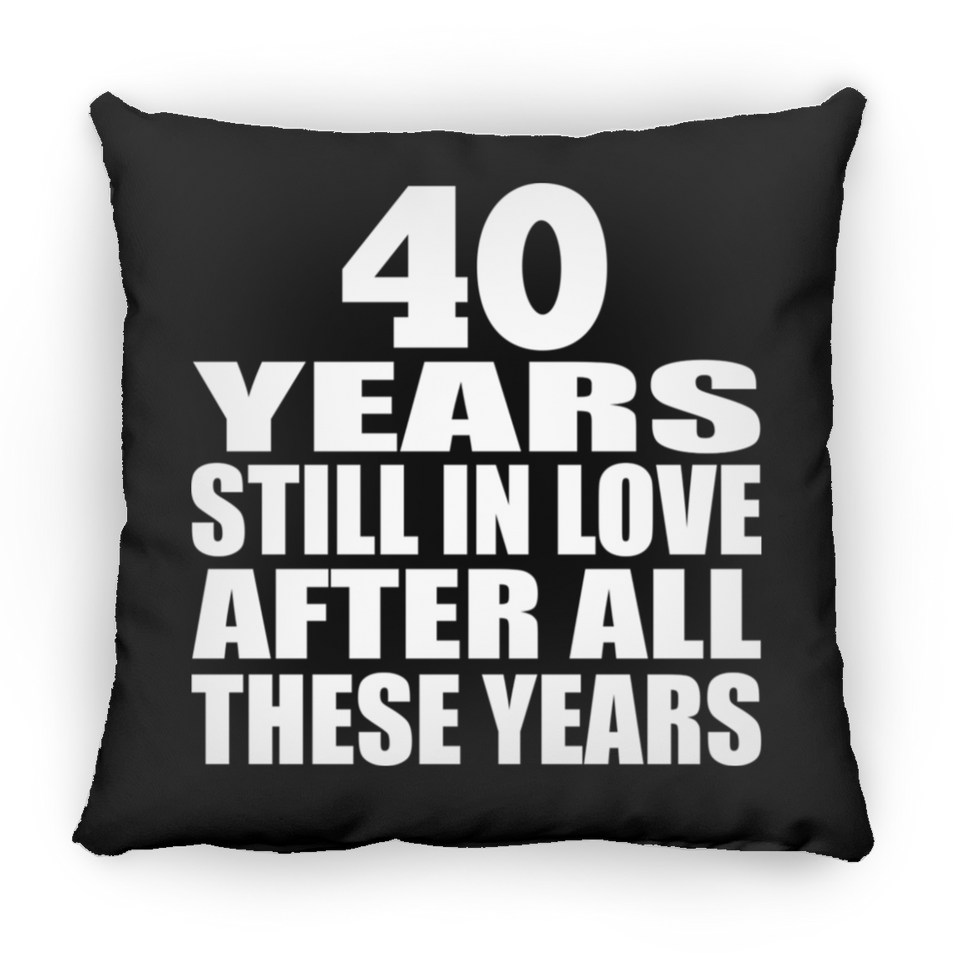 40th Anniversary 40 Years Still In Love After These Years - Throw Pillow Black